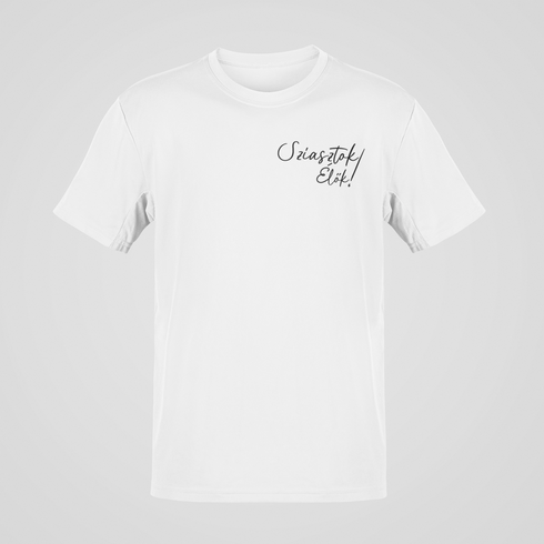 Sziasztok Élők! - unisex póló