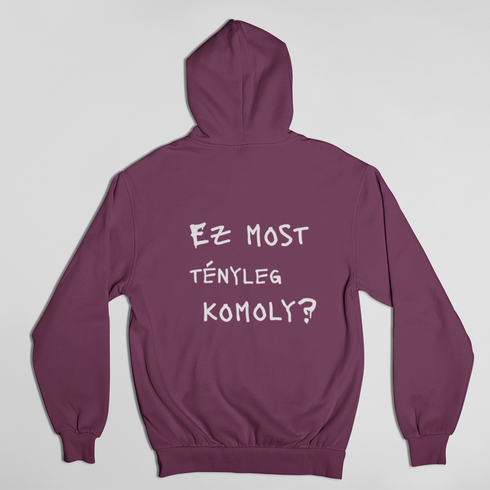 Ez most tényleg komoly? - unisex kapucnis pulóver