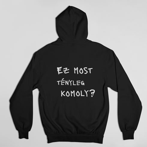 Ez most tényleg komoly? - unisex kapucnis pulóver