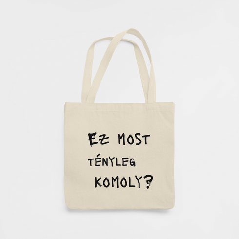 Ez most tényleg komoly? - Vászontáska