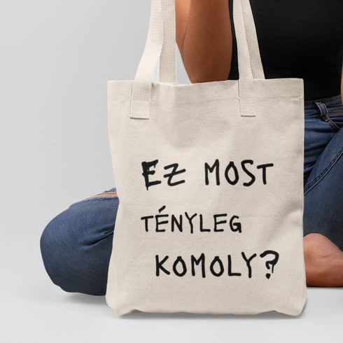 Ez most tényleg komoly? - Vászontáska