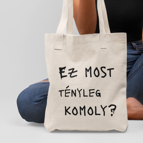 Ez most tényleg komoly? - Vászontáska