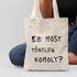 Ez most tényleg komoly? - Vászontáska